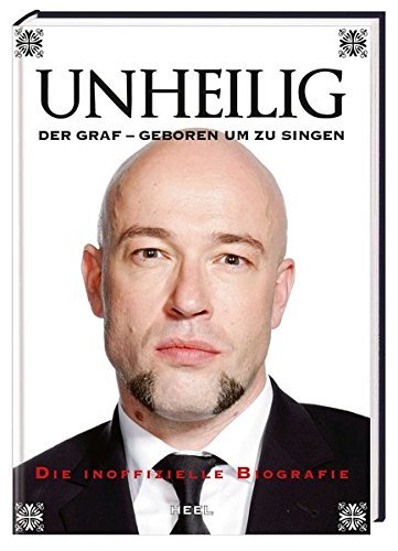 Unheilig. Der Graf - Geboren um zu singen