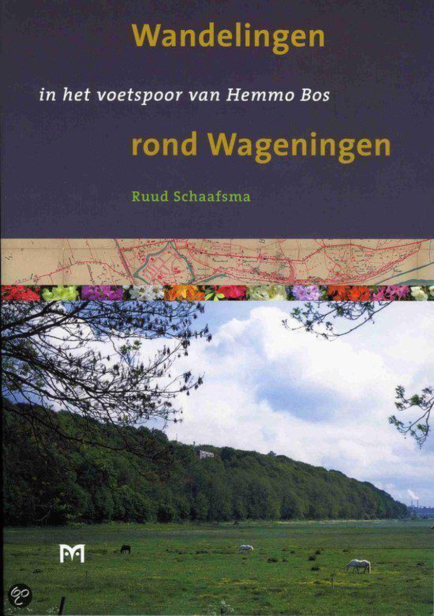 R.J. Schaafsma Wandelingen Rond Wageningen In Het Voets