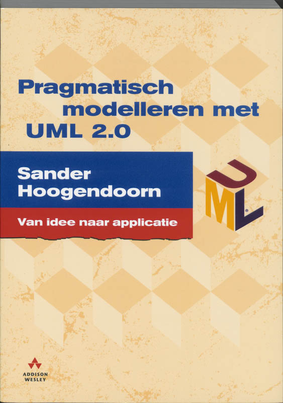Pragmatisch modelleren met UML 2.0 / Addison Wesley Professional