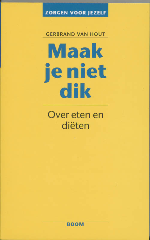 Zorgen voor jezelf  -   Maak je niet dik