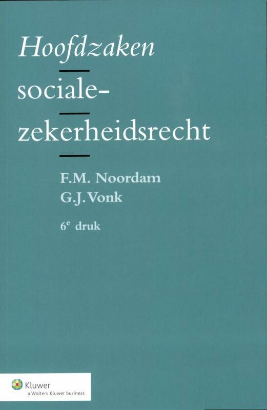 Hoofdzaken socialezekerheidsrecht / Bakelsinstituut
