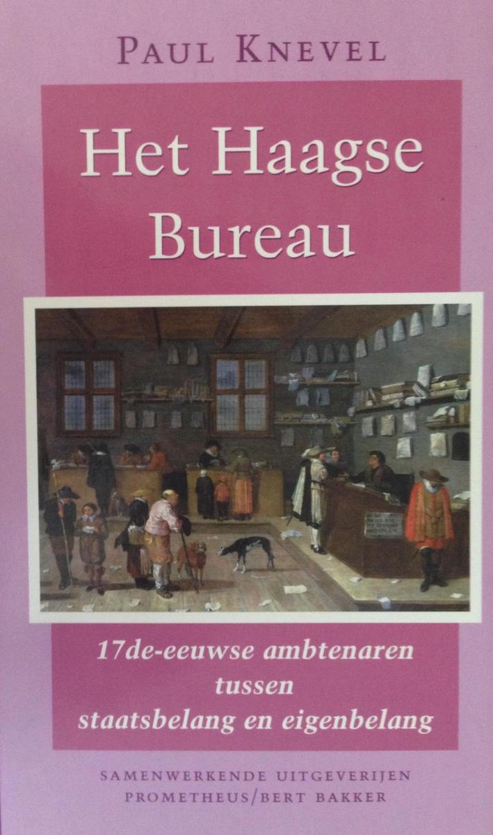 boekenbalie_9789053338841_cover Het Haags bureau / Cultuurgeschiedenis van de Republiek in de 17de eeuw