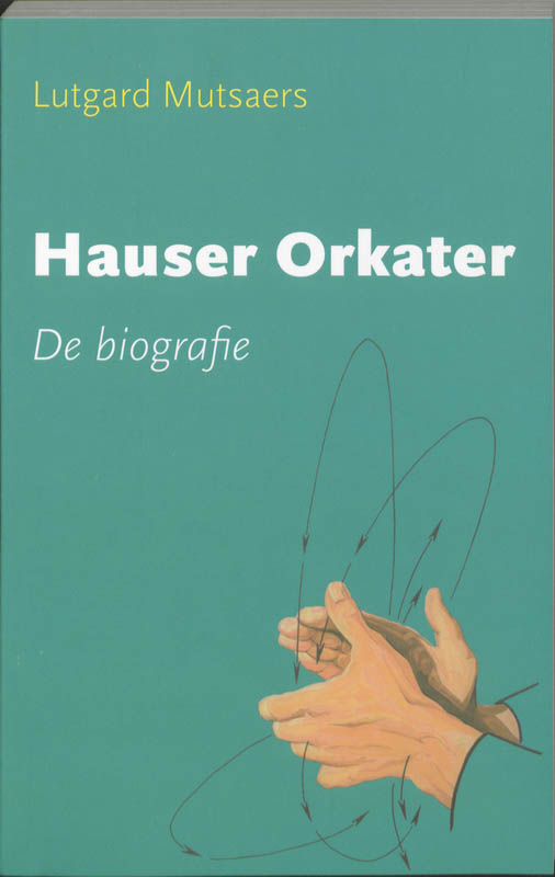 boekenbalie_9789053306659_cover Hauser Orkater - De Biografie