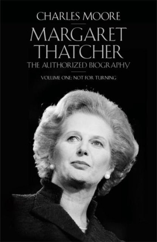 Margaret Thatcher: The Authorized Biography, Volume One