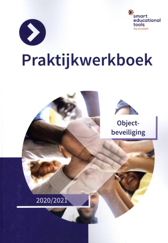 Praktijkwerkboek Objectbeveiliging 2020/2021 / Orde en Veiligheid