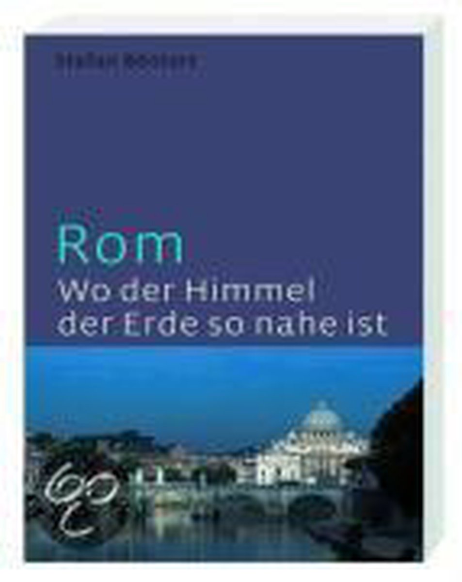 Rom - wo der Himmel der Erde so nahe ist