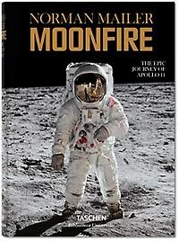 Norman Mailer. Moonfire. The epic journey of Apollo 11