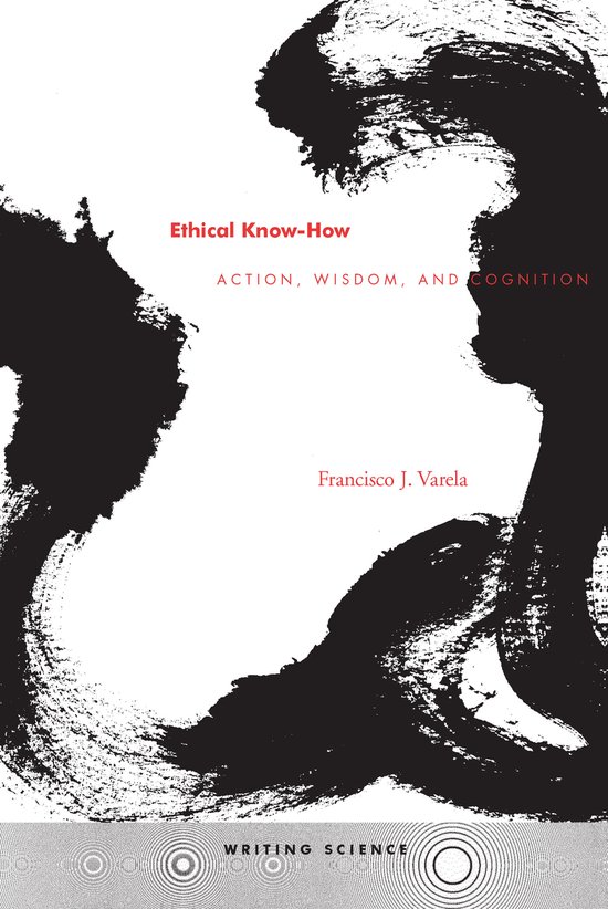 Francisco J. Varela Ethical Know-How