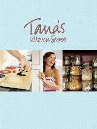 Tana's Kitchen Secrets