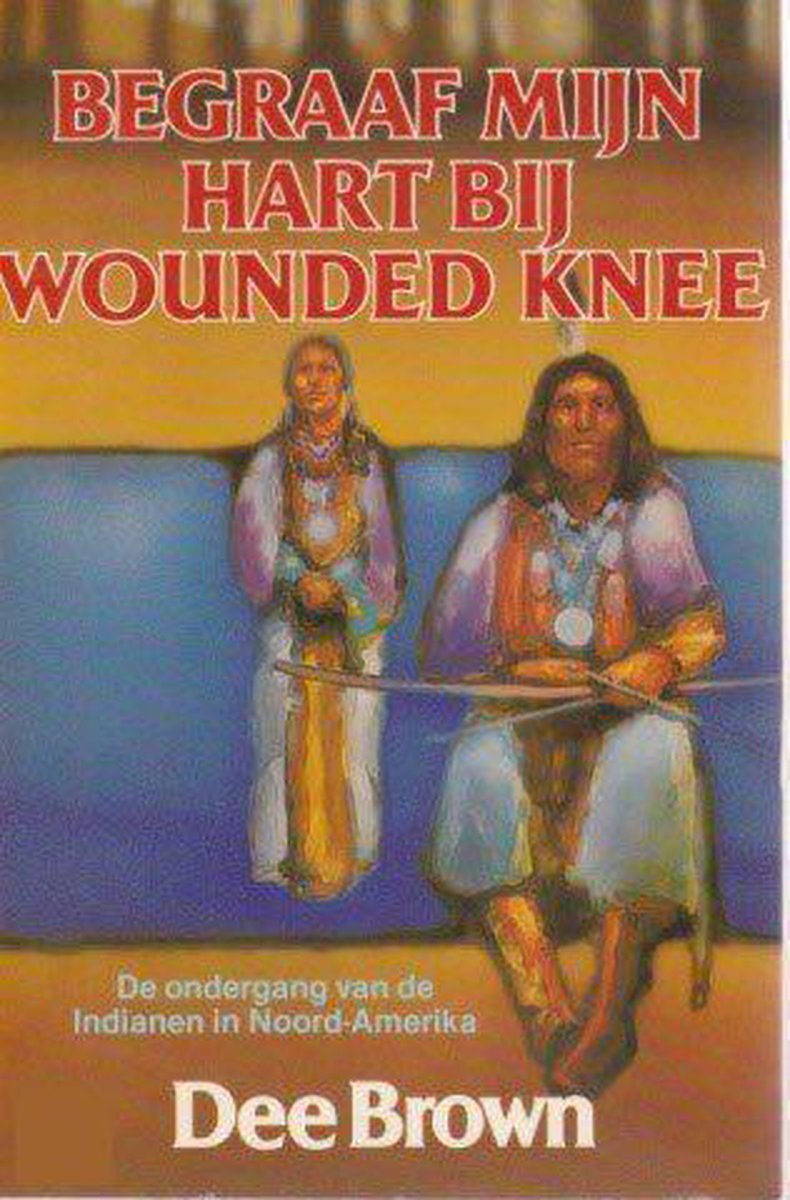 Begraaf myn hart by wounded knee