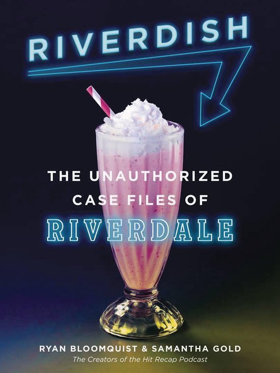 Riverdish The Unauthorized Case Files of Riverdale