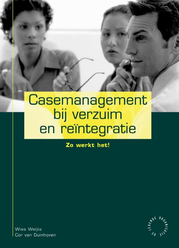 Casemanagement bij verzuim en reintegratie / De lerende organisatie