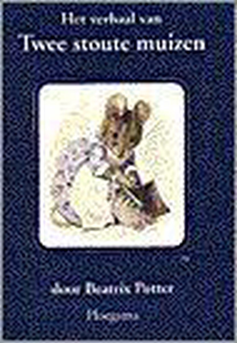 boekenbalie_9789021614779_cover Het verhaal van twee stoute muizen / Het verhaal van... / 5