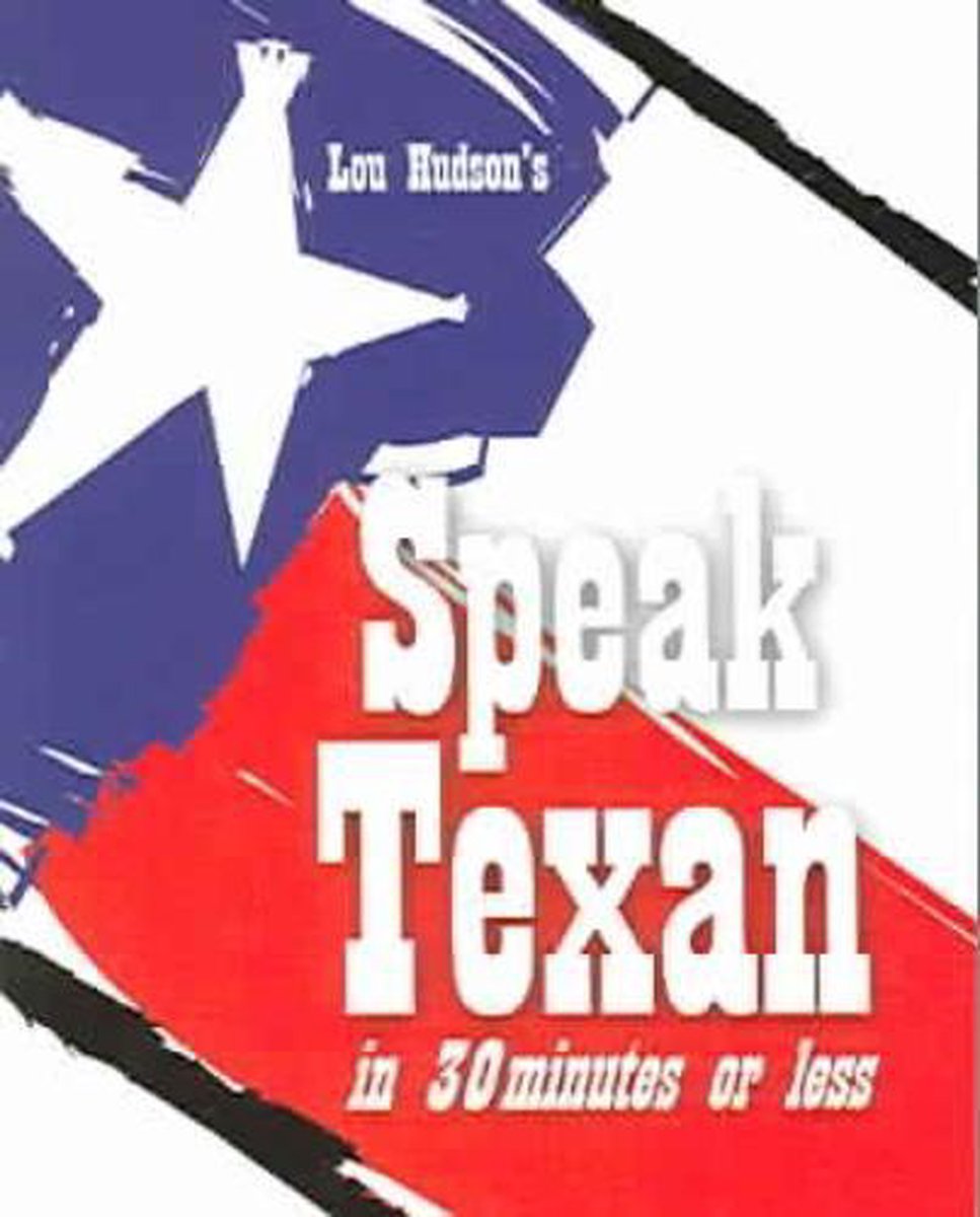 Speak Texan in 30 Minutes or Less