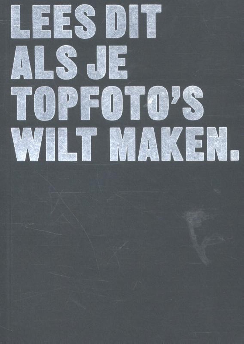 Lees dit als je topfoto's wilt maken / Lees dit