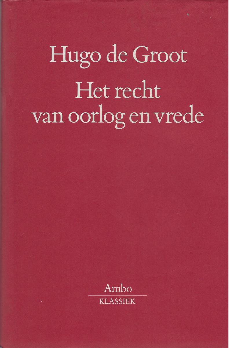 Het recht van oorlog en vrede / Ambo-klassiek