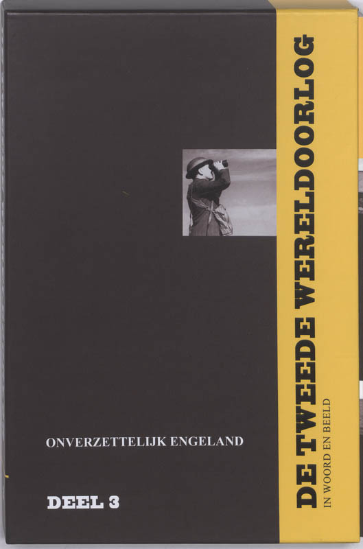 Onverzettelijk Engeland / De Tweede Wereldoorlog In Woord En Beeld / 3