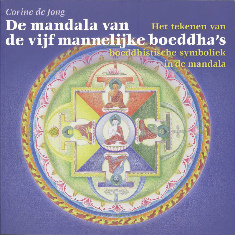 Carla de Jong De Mandala Van De Vijf Mannelijke Boeddha's