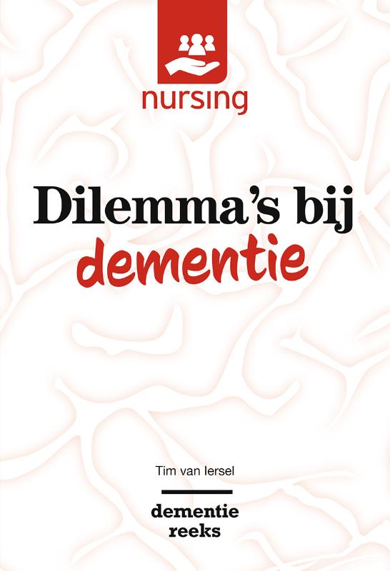 Dilemma's bij dementie / Nursing-Dementiereeks