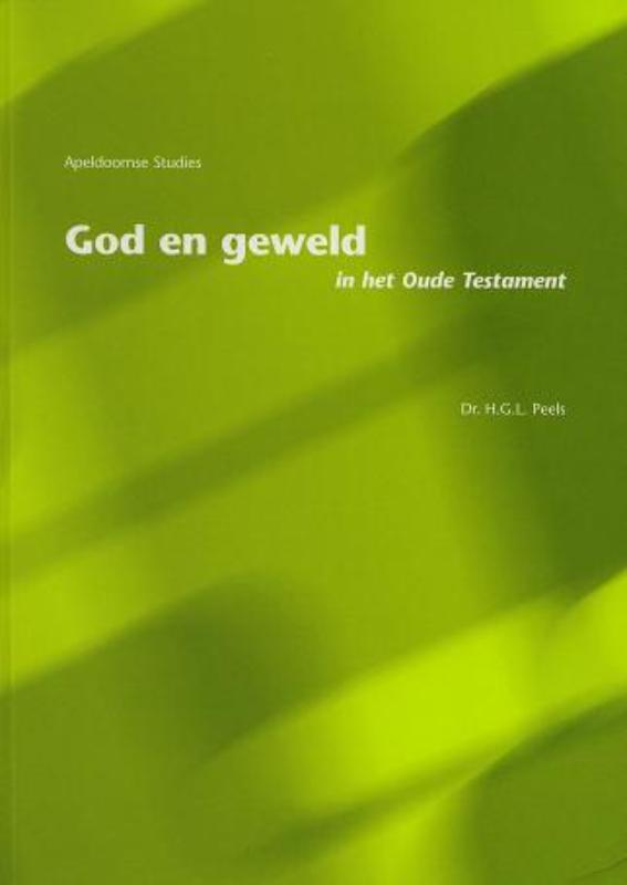 God en geweld in het Oude Testament / Apeldoornse studies / 47