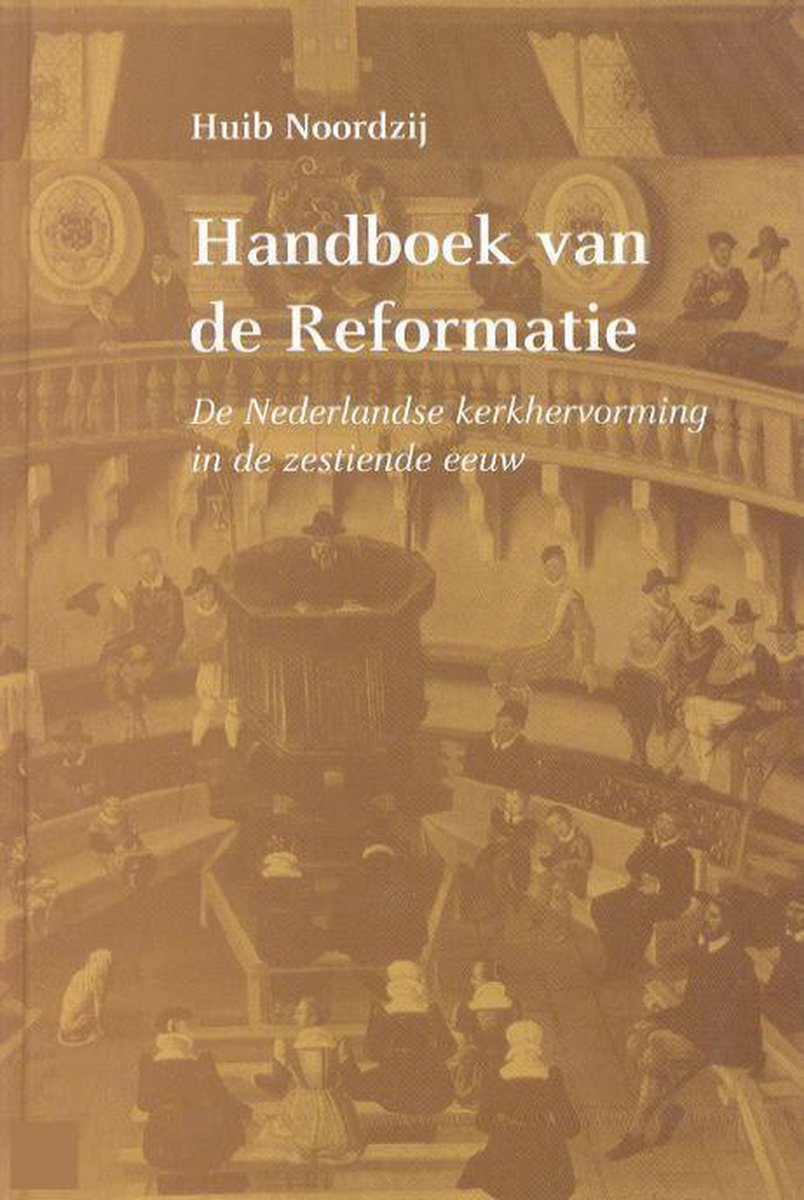 Huib Noordzij Handboek Van De Reformatie