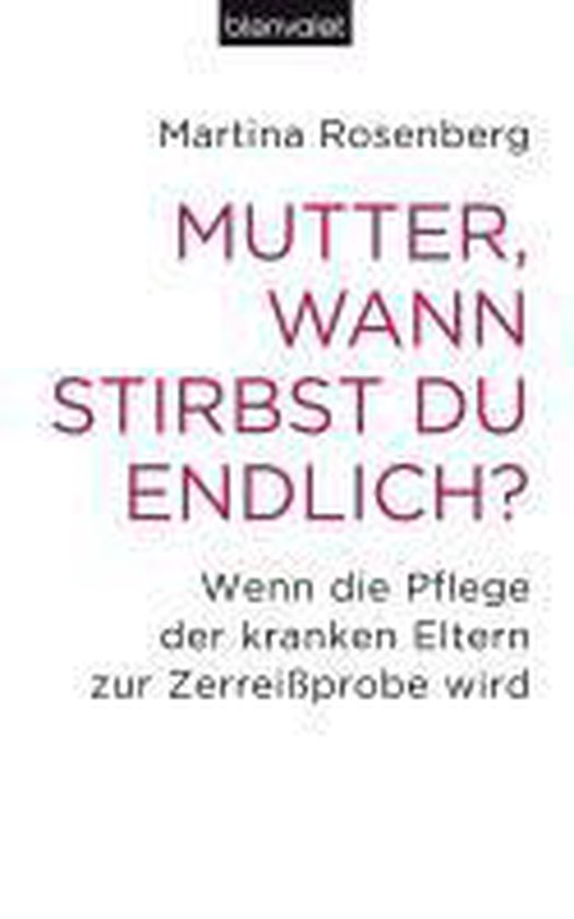 Mutter, wann stirbst du endlich?