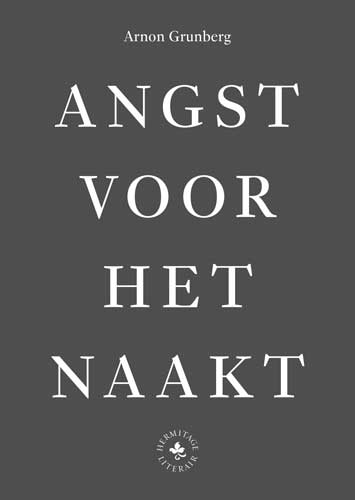Arnon Grunberg Angst Voor Het Naakt thumbnail