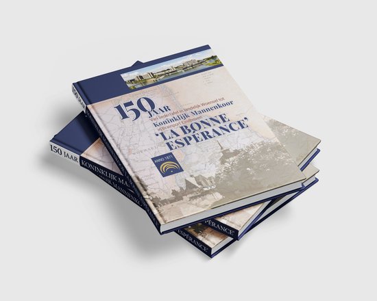 Boek La Bonne Esperance 150 jaar Koninklijk Mannenkoor