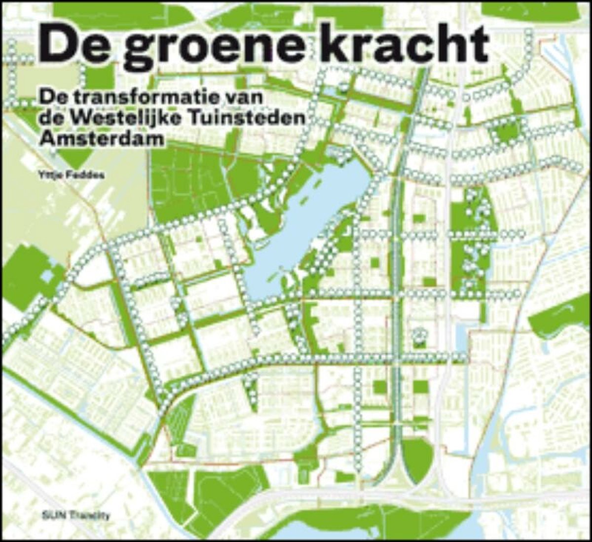 De Groene Kracht Van De Westelijke Tuinsteden Amsterdam