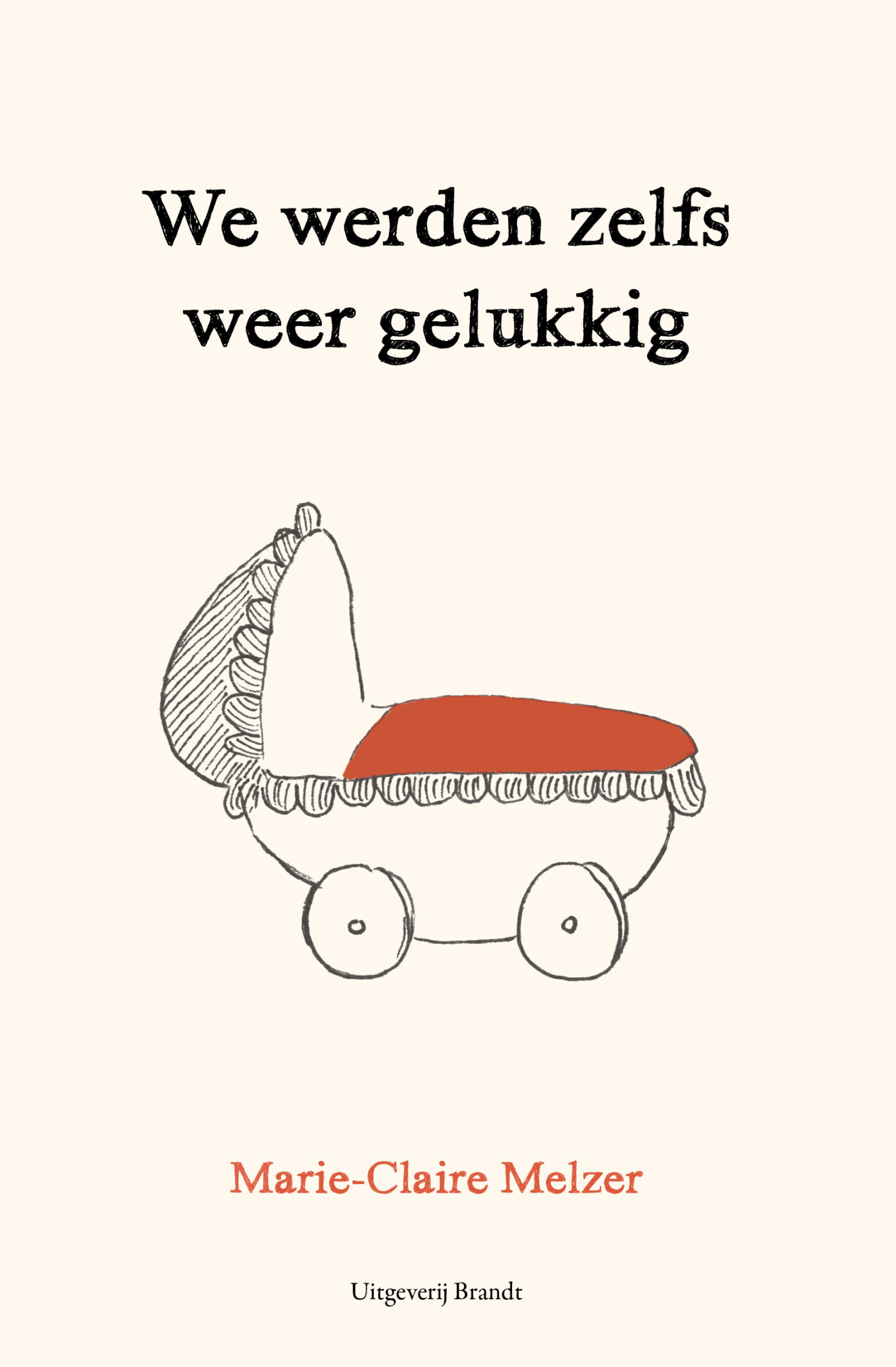 We werden zelfs weer gelukkig