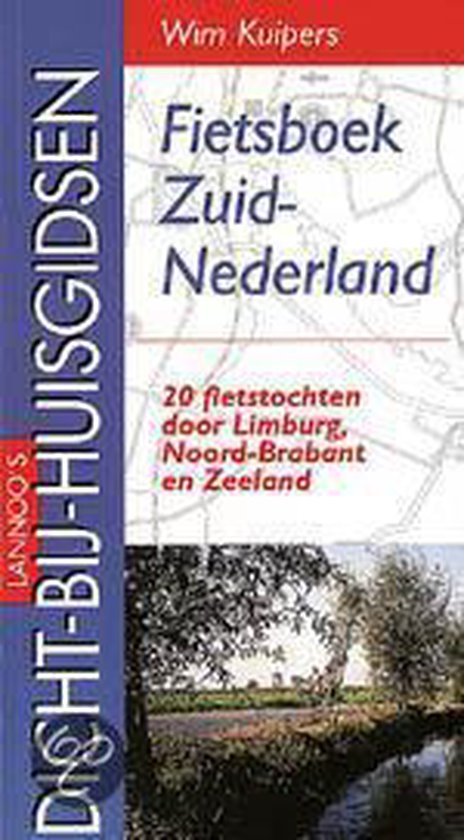 Fietsgids Zuid-Nederland / Dicht-bij-huisgidsen