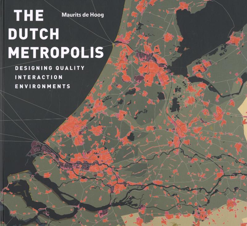 The Dutch Metropolis - Designing Quality Interaction Environments