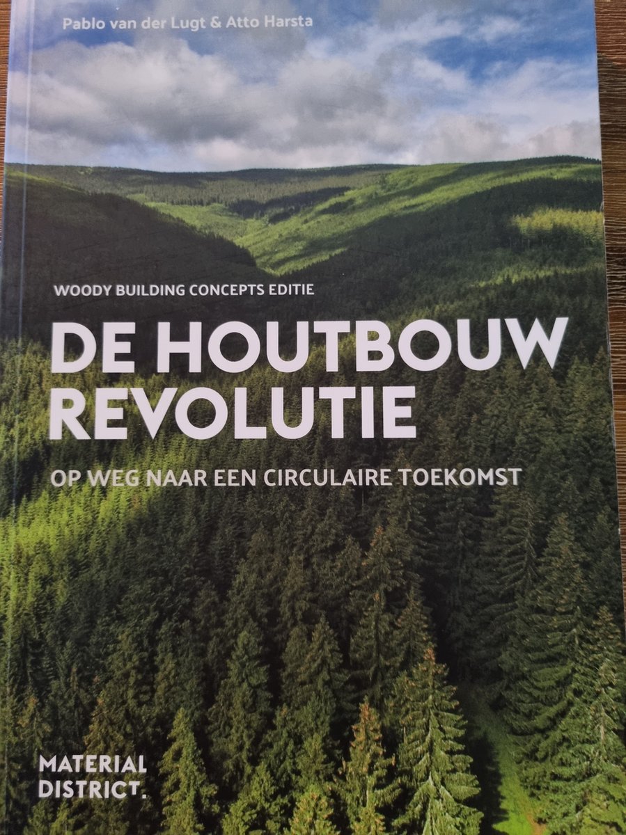 De houtbouw revolutie - Pablo van der Lugt & Atto Harsta