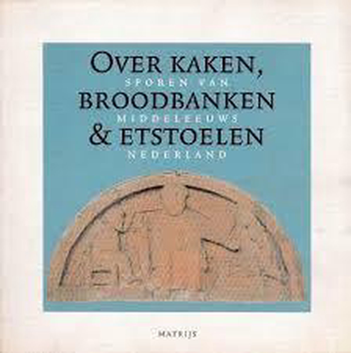 Over kaken, broodbanken & etstoelen