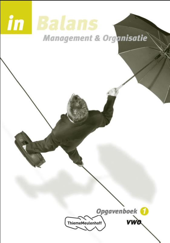 In Balans - Management en organisatie 1 Vwo Opgavenboek