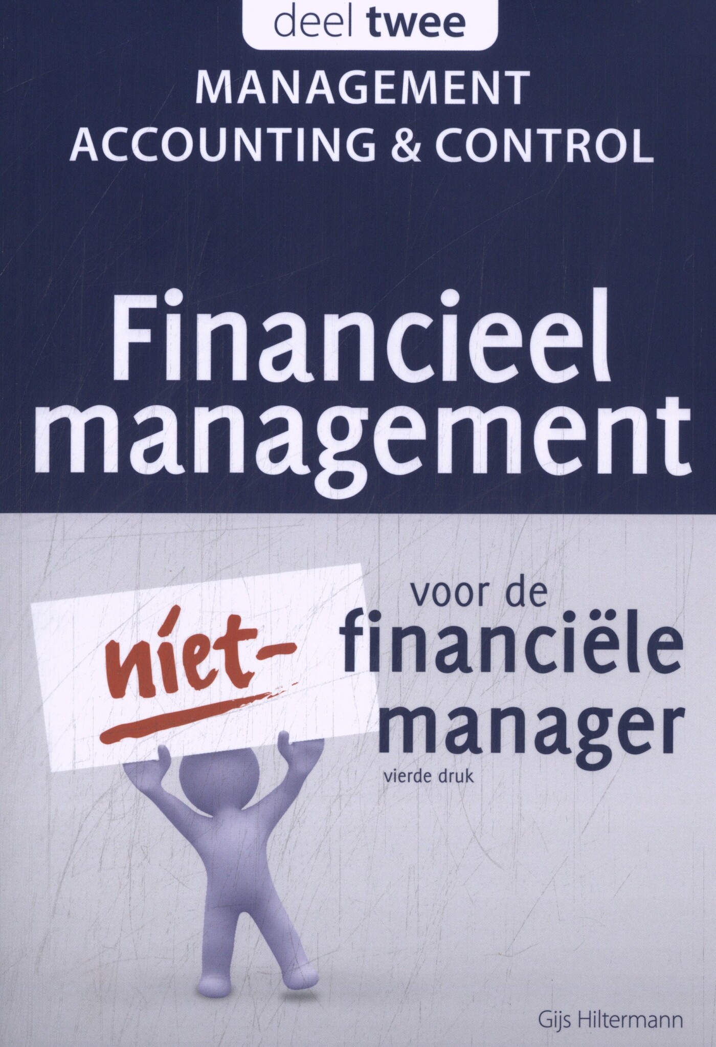 Gijs Hiltermann Management Accounting & Control / Financieel Management Voor De Niet-financiële Manager / 2