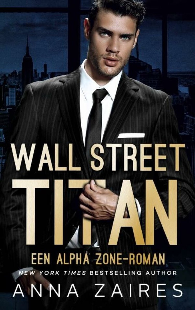 Anna Zaires Wall Street Titan, Een Alpha Zone-roman
