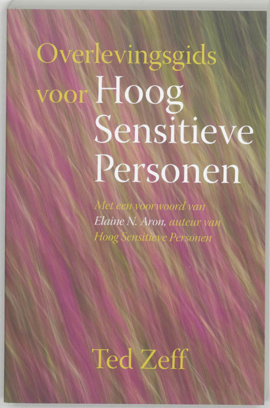 Ted Zeff Overlevingsgids Voor Hoog Sensitieve Personen