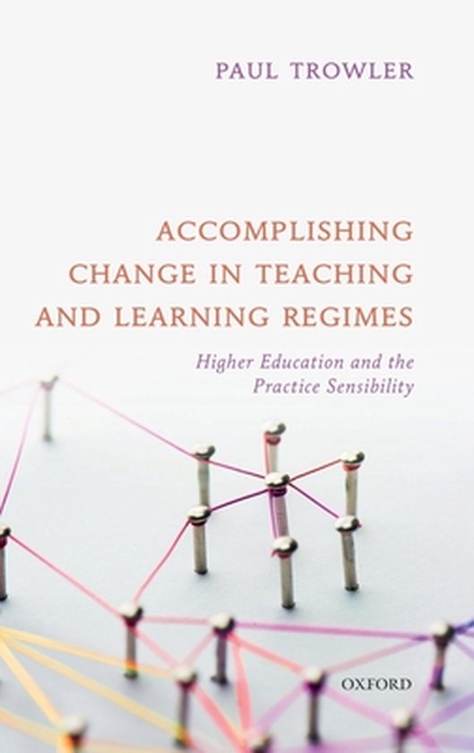 Accomplishing Change in Teaching and Learning Regimes