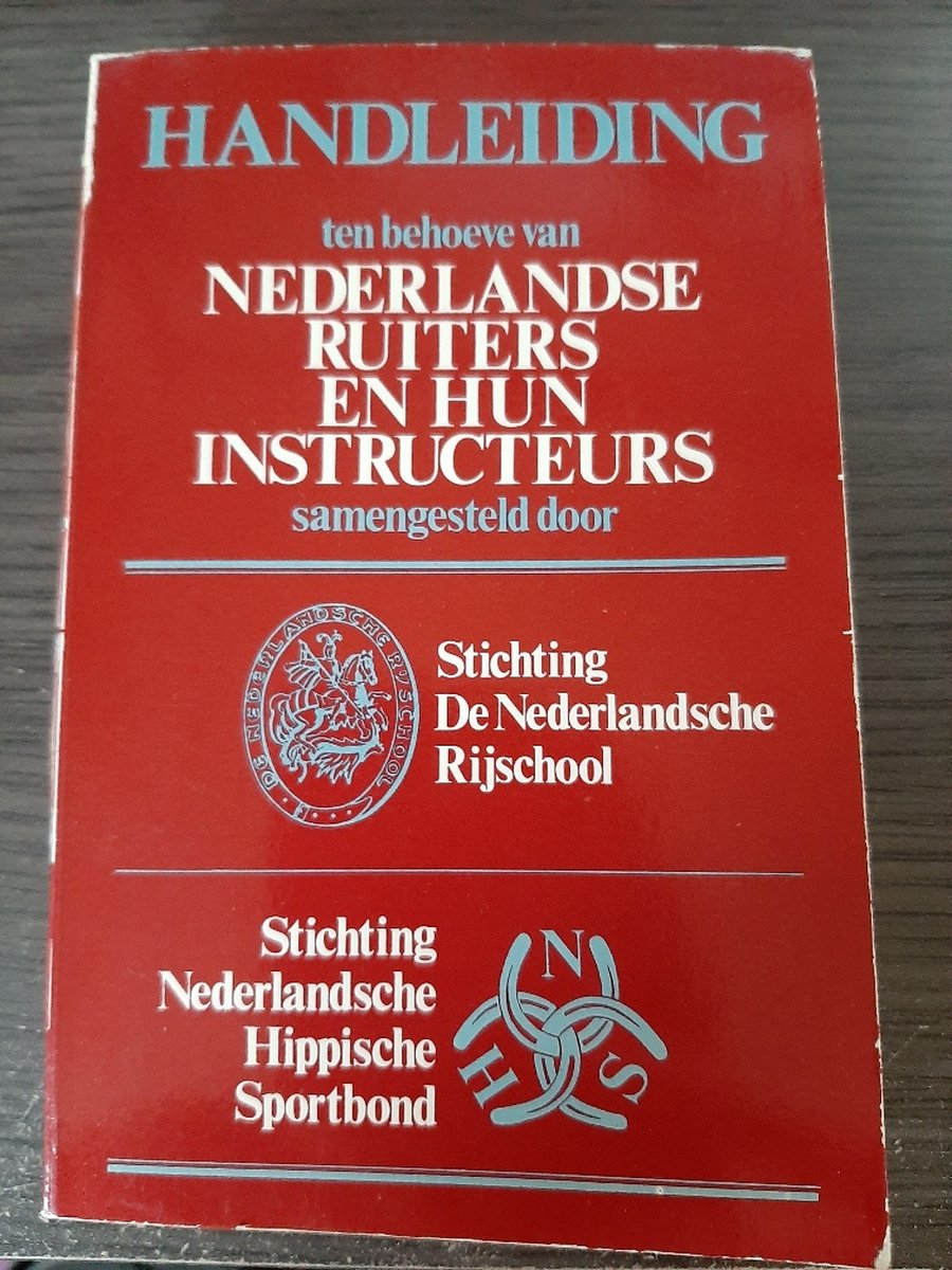 Handleiding ten behoeve van Nederlandse ruiters en hun instructeurs