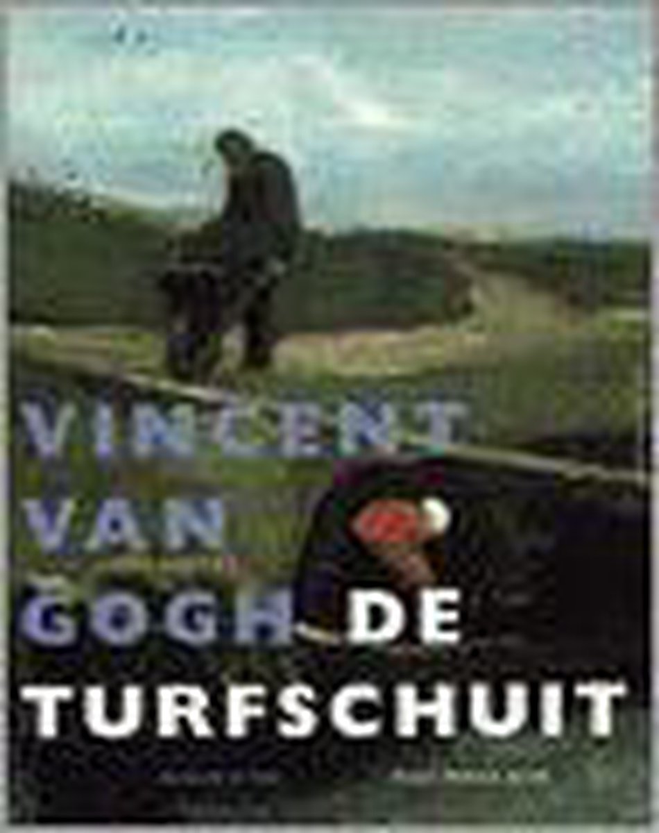 Vincent van Gogh / De turfschuit / Het Meesterwerk / 6