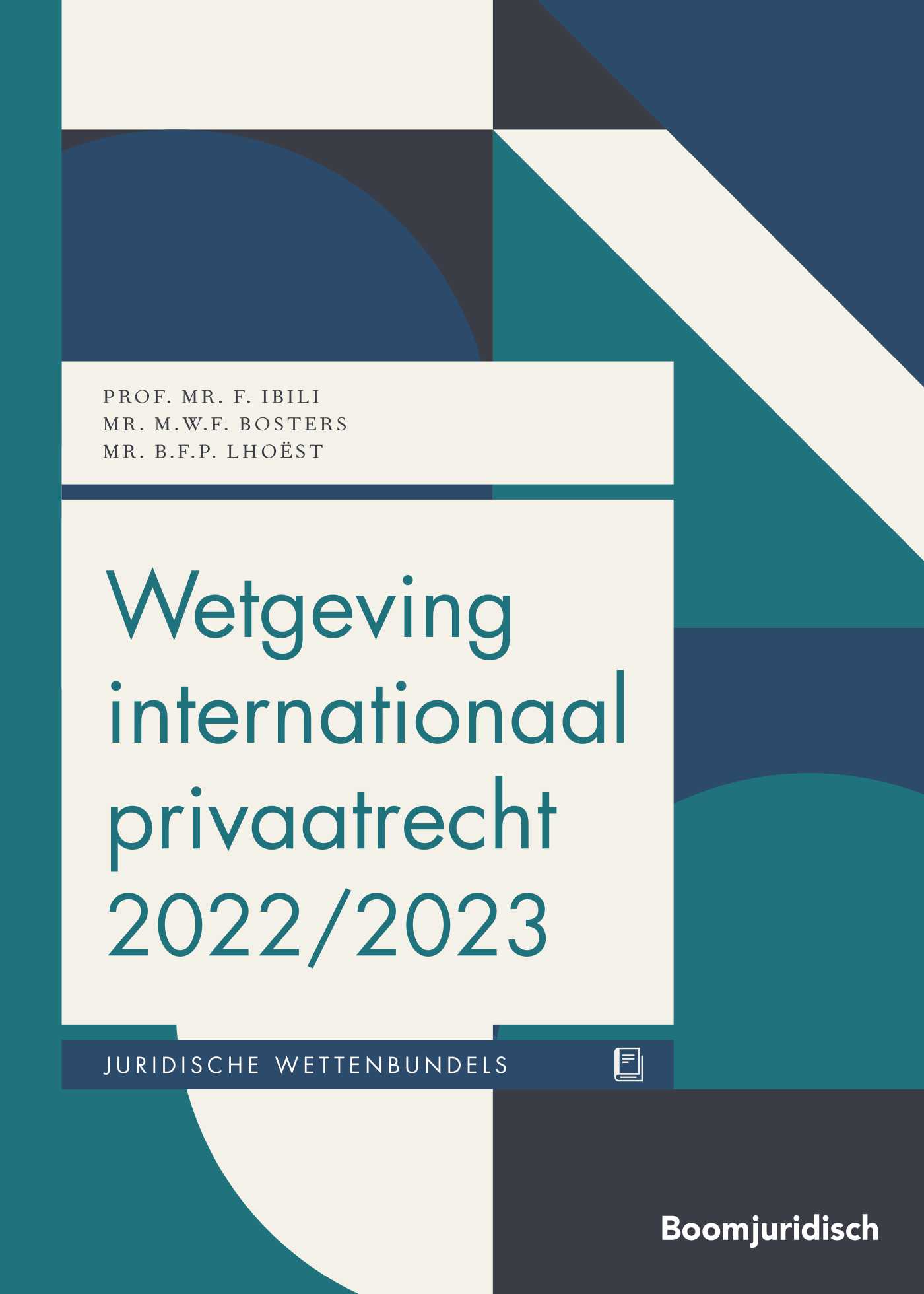 Wetgeving Internationaal Privaatrecht 2022/2023 / Boom Juridische Wettenbundels
