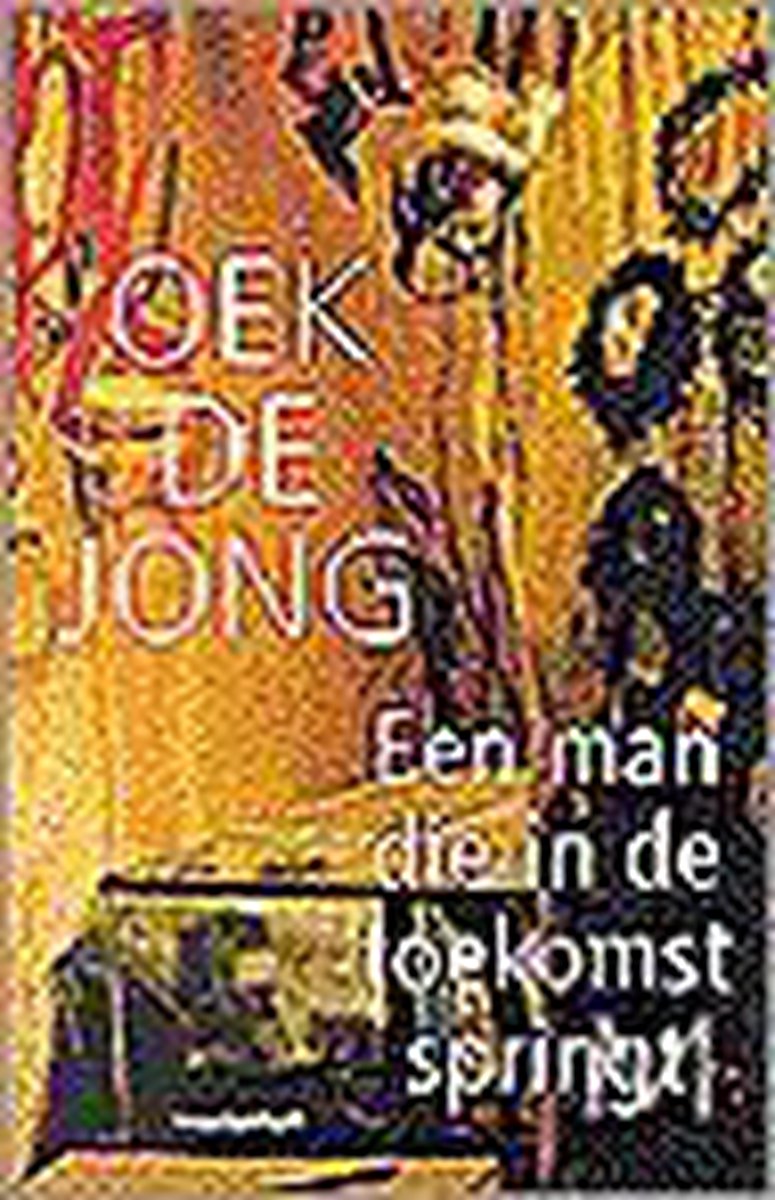 boekenbalie_9789029047272_cover Een man die in de toekomst springt