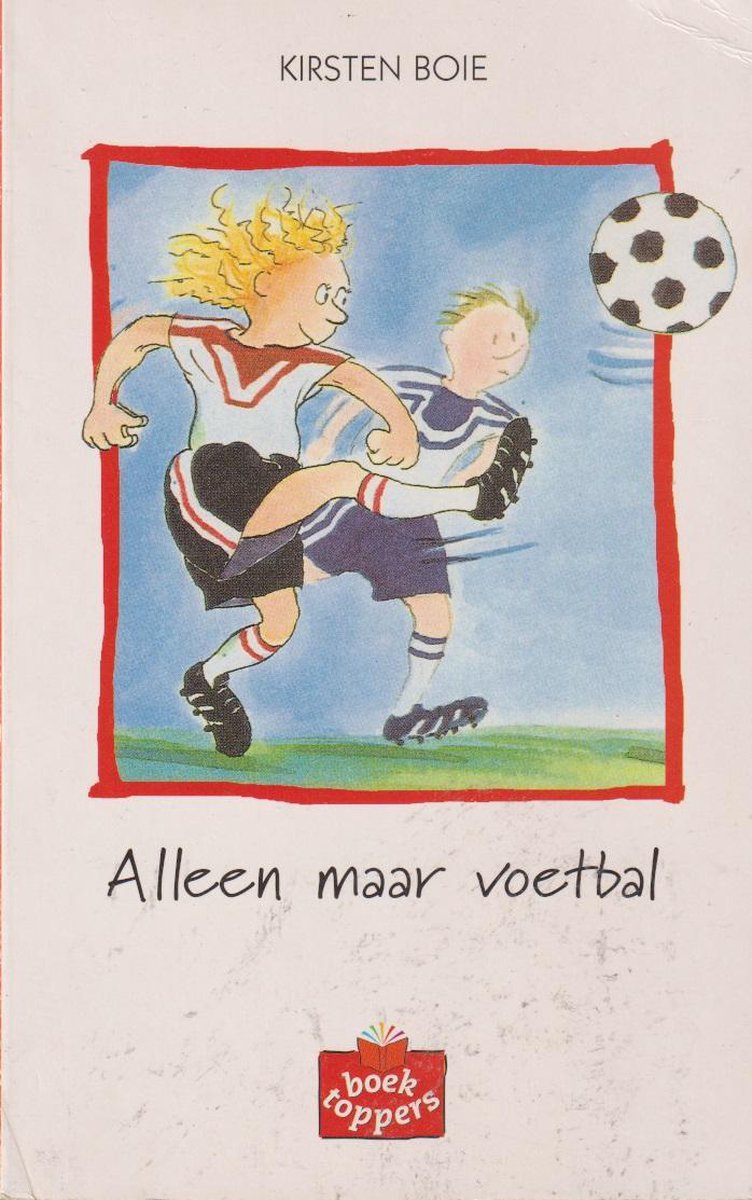 Alleen maar voetbal / Boektoppers 1999 / 5/6