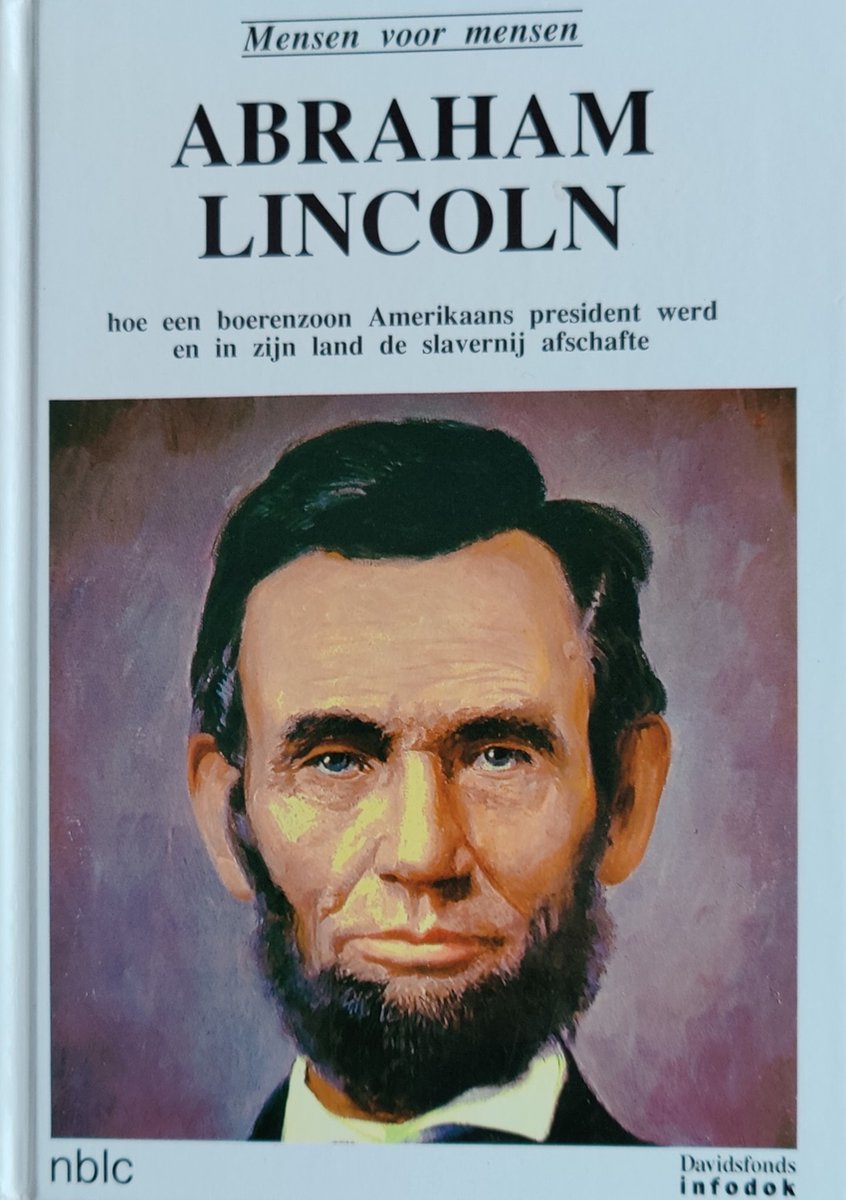Abraham Lincoln / Mensen voor mensen
