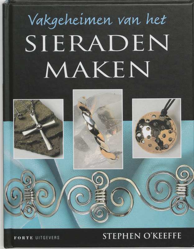 S. O'Keeffe Vakgeheimen Van Het Sieraden Maken