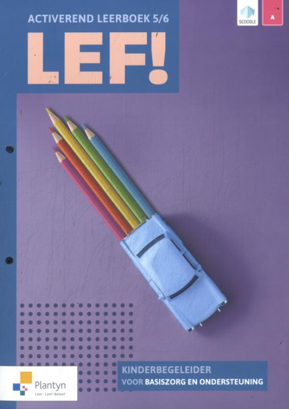 LEF! - LEF! 5/6 Kinderbegeleider voor basiszorg en ondersteuning Activerend leerboek