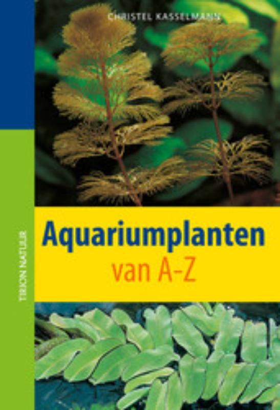Aquariumplanten van A-Z / Tirion natuur