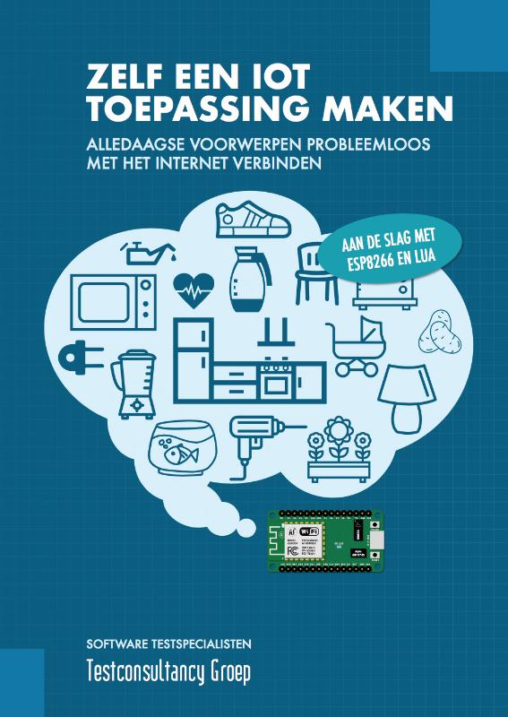 Zelf een IoT toepassing maken - alledaagse voorwerpen probleemloos met het internet of things verbinden