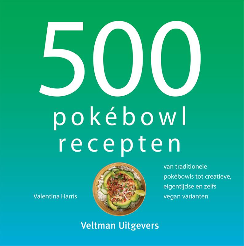 500 pokébowl recepten / 500-serie
